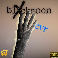 blxckmoon - 4evr