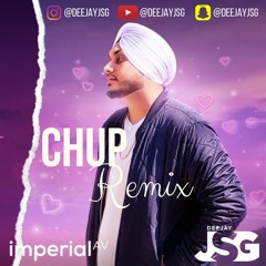 CHUP | Lucky Singh | REMIX | Deejay JSG