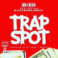 D-LO "Trap Spot" feat. Mozzy & Haiti Babii prod. by [Prod. DC Cash x Modxz]