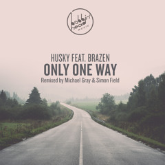 Husky feat Brazen - Only One Way (Simon Field Remix Edit)