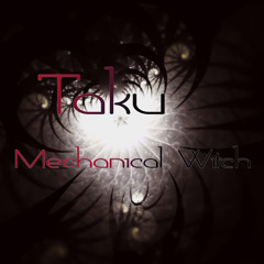 Mechanical Witch - Taku