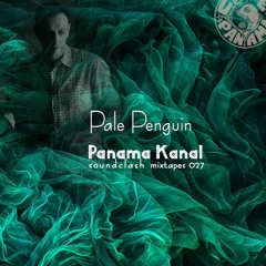 PANAMA.KANAL Soundclash Mixtapes #027 >>> PALE PENGUIN