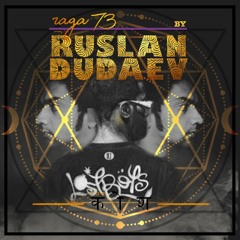 Rāga 73 - Ruslan Dudaev