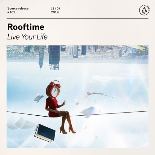 Rooftime - Live Your Life [OUT NOW]