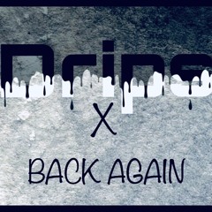 Drips - Back Again