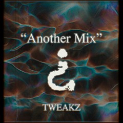 "Another Mix" - TWEAKZ