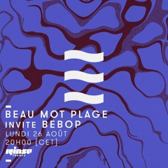 Rinse Fr - Beau Mot Plage #2608 invite Bebop (Gnarly J & Myrta)