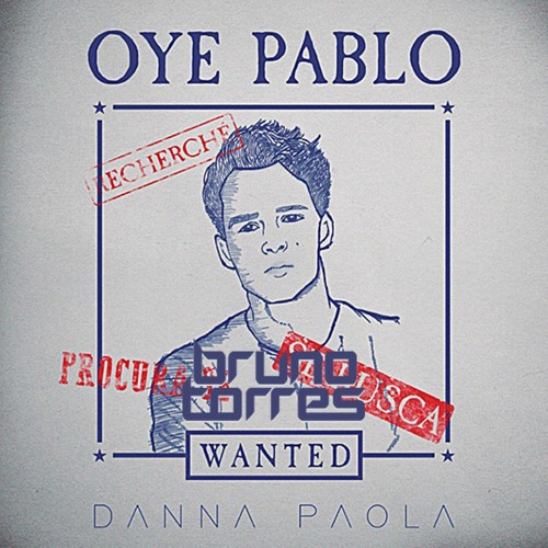 Danna Paola - Oye Pablo (Bruno Torres Remix)