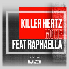 Killer Hertz - More ft. Raphaella(Club Mix)
