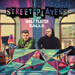Wolf Player, Salla - Street Players (EXTENDED MASTER)