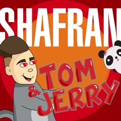 SHAFRAN - ТОМ І ДЖЕРІ