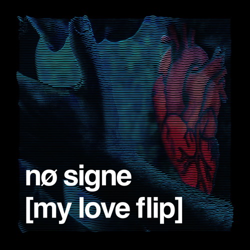 My Love (NØ SIGNE Flip)