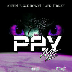Aveed x Black Preme x P-ABK x Tricky - Pay_Me_[Prod. By Mr Dee Dizastar].mp3