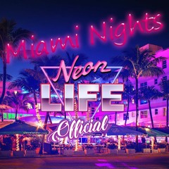 Neon Life - Miami nights (nostalgic retro electro synthwave)