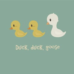 Duck, Duck ,Goose