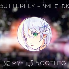 Butterfly(seimy* 145 Bootleg) - SMiLE.dk[FREE DL]