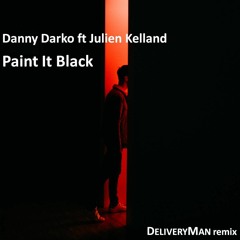 Danny Darko ft Julien Kelland – Paint It Black (DeliveryMan Remix)