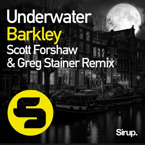 Barkley - Underwater (Scott Forshaw Greg Stainer Remix)