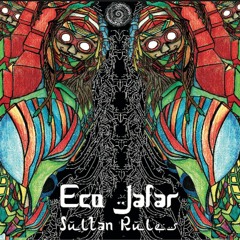 1st Ep Sultan Rules - Eco Jafar - Full Track Out on Quadrivium Record