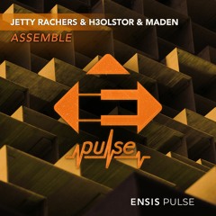 Jetty Rachers & H3OLSTOR & Maden - Assemble (OUT NOW)