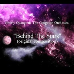 Behind The Stars (Collaborative composition w. Jimmy Quango)