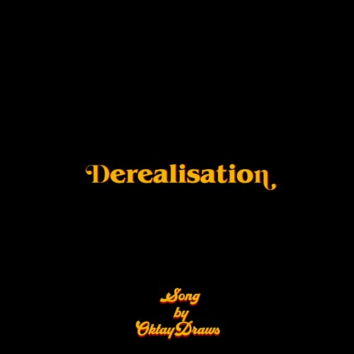 OktayDraws - Derealisaton