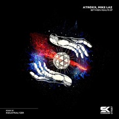 Atroxx, Mike Laz - Between Realms - Industrialyzer Remix