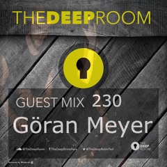The Deep Room Guest Mix 230 - Göran Meyer