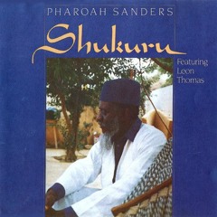 Pharoah Sanders - Shukuru