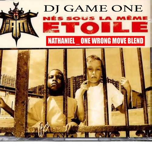IAM _ NES SOUS LA MEME ETOILE (NATHANIEL _ ONE WRONG MOVE BLEND) BY DJ GAME ONE