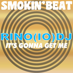 Rino(IO)DJ - It's Gonna Get Me (Original Mix)