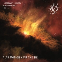 House The Vibe #3 | Alar Motion X Vir The Sir | Moon Landing