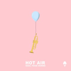 Soul Food Horns - Hot Air