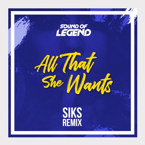 All That She Wants (SIKS Remix)