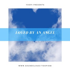 Loved by an angel (freestyle)