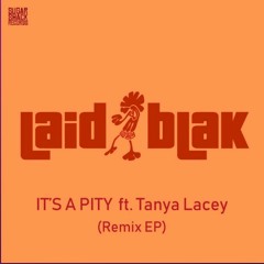 Laid Blak - Its A Pity (Vinyl Junkie & Kickback Remix)