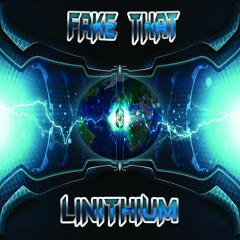Linithium - Fake That