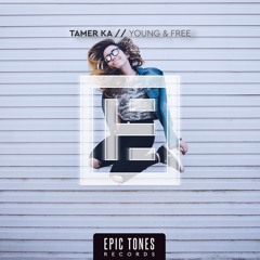 Tamer KA - Young & Free (Original Mix)