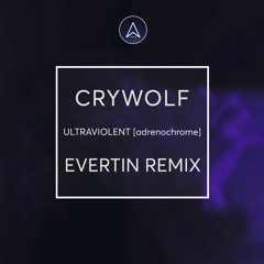 Crywolf - ULTRAVIOLENT [adrenochrome] (Evertin Remix)