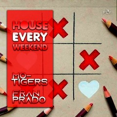 Fran Prado & MOtigers - House Every Weekend (Tech House Remix) CUT