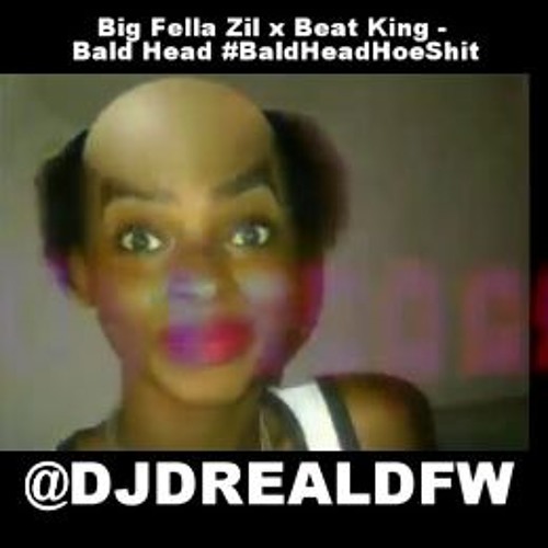 Stream Bald Head Hoe Big Fella Beatking By Dj D Real Dfw Listen