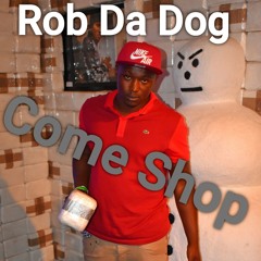 Come Shop (Rob Da Dog)
