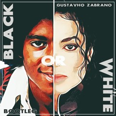 Michael Jackson - Black Or White (Gustavho Zabrano Bootleg)