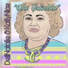 like griselda [ft. definatalie + kattynice]