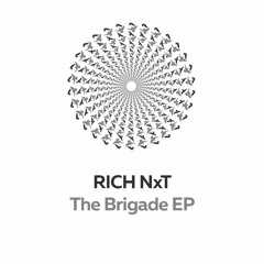 Rich NxT - The Brigade EP [FUSE029]