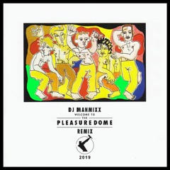 Dj Manmixx FGTH Welcome To The Pleasuredome Remix 2019
