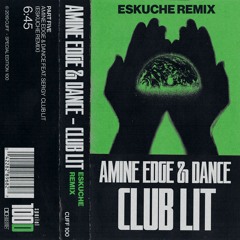 CUFF100D: Amine Edge & DANCE Feat. SerGy - Club Lit (Eskuche Remix) [CUFF]