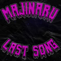 Last Song (Prod. Majinaru)