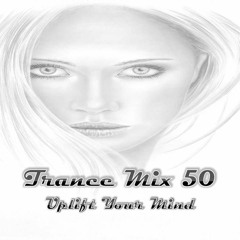 Trance Mix 50 - Uplift Your Mind