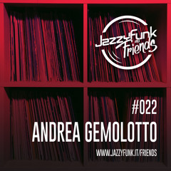 JazzyFunk & Friends | ANDREA GEMOLOTTO | #022